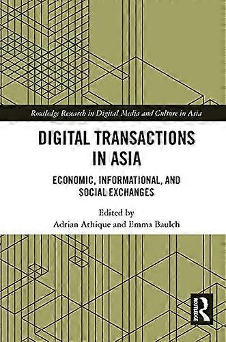 Digital Transactions in Asia: Economic Informational and Social Exchanges