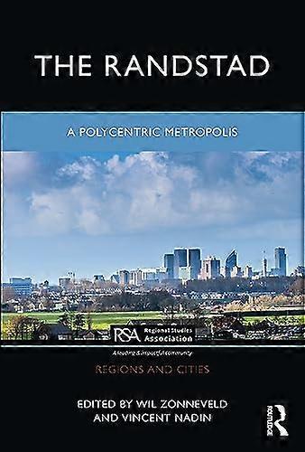 The Randstad A Polycentric Metropolis