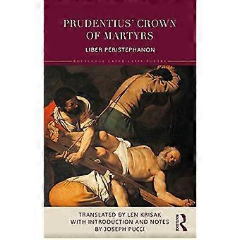 Prudentius Crown of Martyrs Liber Peristephanon