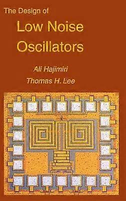 The Design of Low Noise Oscillators
