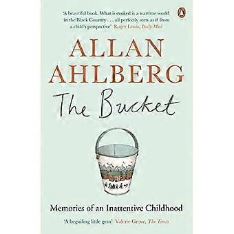 The Bucket Memories of an Inattentive Childhood