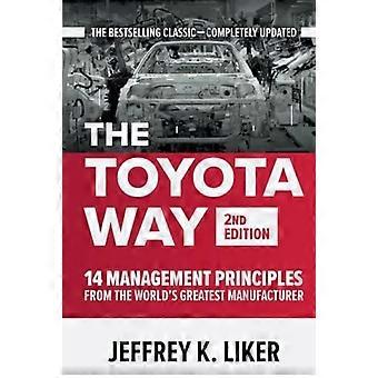 Der Toyota Way, zweite Auflage: 14 Managementprinzipien vom größten Hersteller der Welt