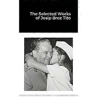 Die ausgewählten Werke von Josip Broz Tito
