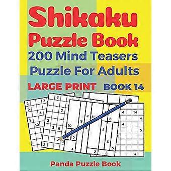 Shikaku Puzzle Book - 200 Mind Teasers Puzzle pour adultes - Gros caractères - Livre 14 : Jeux de logique pour adultes - Livre de jeux cérébraux pour adultes (Livre)