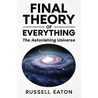 Slottheorie van alles: het verbazingwekkende universum