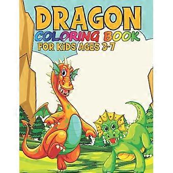Drachen-Malbuch für Kinder von 3-7 Jahren: Ein wunderbares Drachen-Malbuch als Geschenk für Kinder