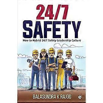 247 Safety How To Hybrid 247 Safety Leadership Culture - BALASUNDRA K RAJOO