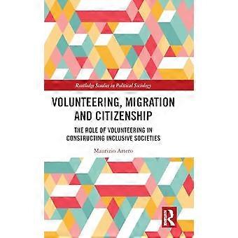 Volunteering Migration and Citizenship The Role of Volunteering in Constructing Inclusive Societies