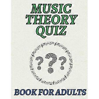 Libro di quiz di teoria musicale per adulti: Libro di quiz di teoria musicale per adulti con caratteri grandi contenente 100 domande relative a molti aspetti della teoria musicale, dalle note