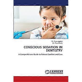 Conscious sedation in dentistry a comprehensive guide to patient comfort and care