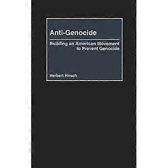 Antigenocídio: Construindo um Movimento Americano para Prevenir o Genocídio - Herbert Hirsch - Capa Dura - Livro em Inglês - História