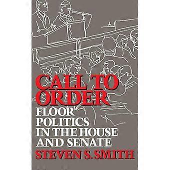 Call To Order Floor Politics In The House And Senate - Steven S. Smith - Paperback - English Book - History