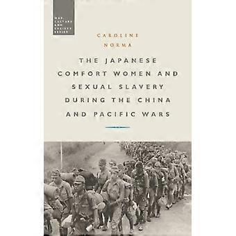 The Japanese Comfort Women And Sexual Slavery During The China And Pacific Wars - Caroline Sharples - Hardcover - English Book - History