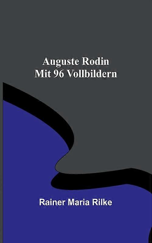 Auguste Rodin Mit 96 Vollbildern