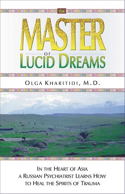 The Master Of Lucid Dreams by Olga Kharitidi Paperback Book
