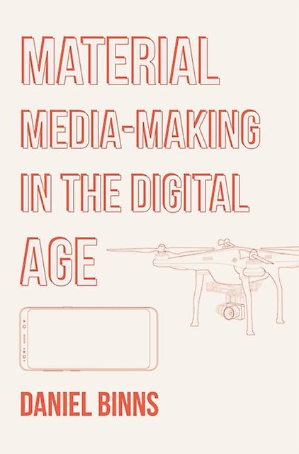 Material Media-making In The Digital Age - Binns, Daniel - Video photography - Intellect - Hardback