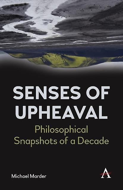 Senses Of Upheaval by Michael Marder Paperback