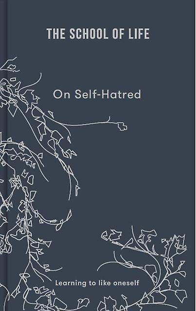 On Selfhatred by The School of Life Hardback Book