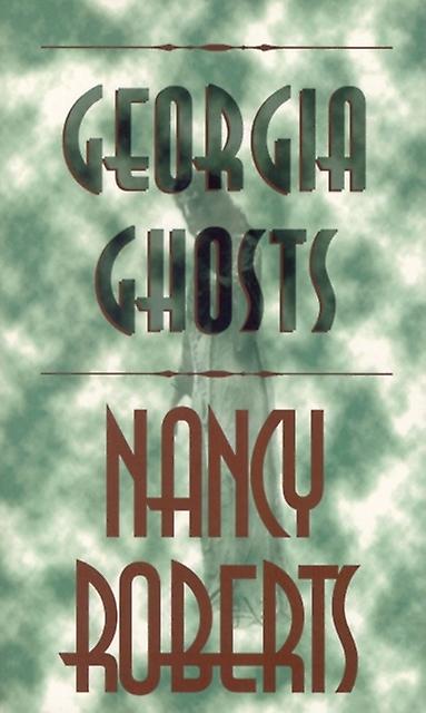 Georgia Ghosts by Nancy Roberts Paperback Book