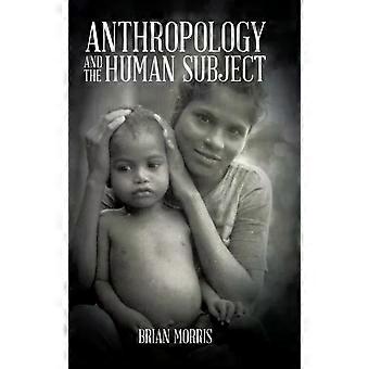 Antropologia e o Sujeito Humano - Brian Morris