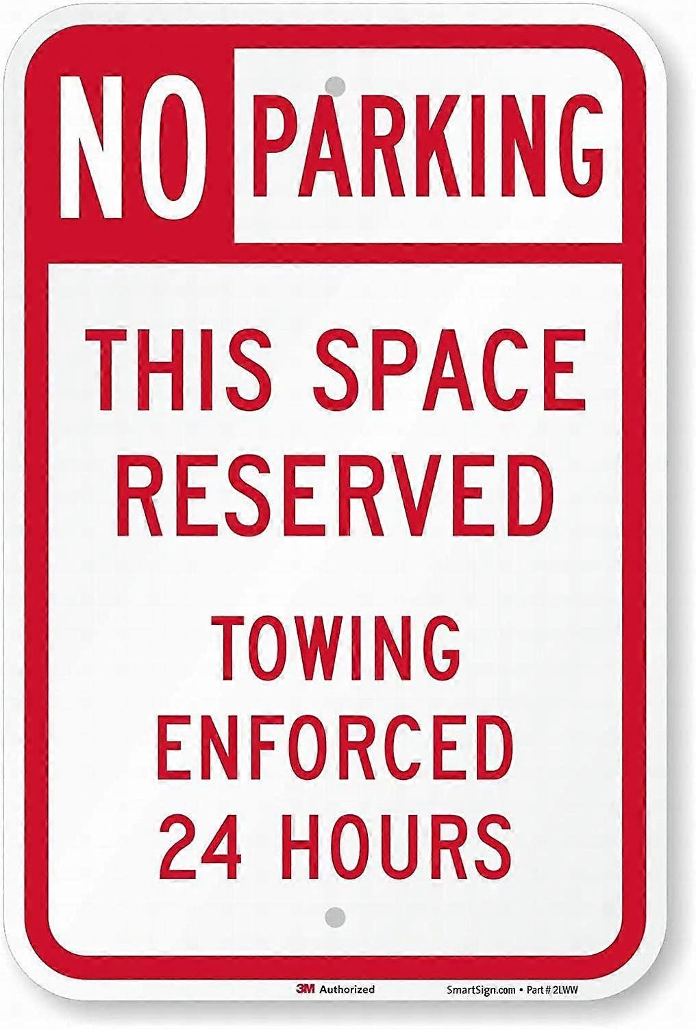 Ingen parkering: Detta utrymme reserverat, bogsering verkställs 24 timmars skylt Säkerhetsskylt Meddelande Tennskyltar 12x16
