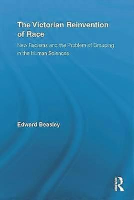 The Victorian Reinvention of Race