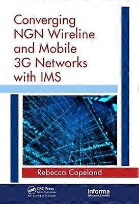 Converging NGN Wireline and Mobile 3G Networks with IMS