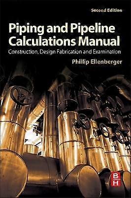 Piping and Pipeline Calculations Manual