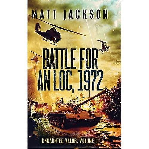 Battle For An Loc, 1972 (Undaunted Valor)
