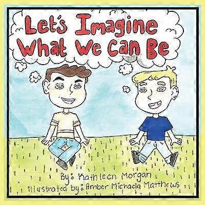 Let's Imagine What We Can Be