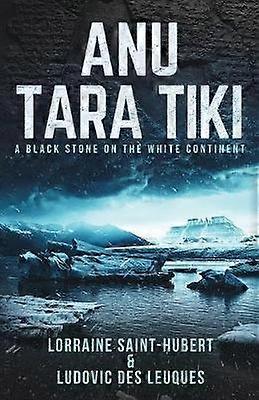 Anu Tara Tiki A Black Stone on the White Continent