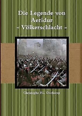 Die Legende Von Aeridur - Volkerschlacht -
