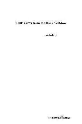Four Views from the Back Window...and Others
