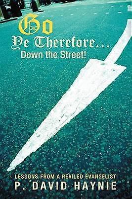 Go Ye Therefore ... Down the Street!