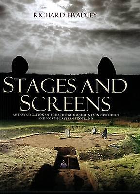 Stages and Screens An Investigation of Four Henge Monuments in Northern and NorthEastern Scotland