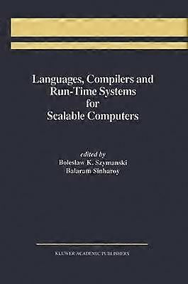 Languages Compilers and Run-Time Systems for Scalable Computers