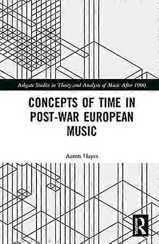 Concepts of Time in Post War European Music