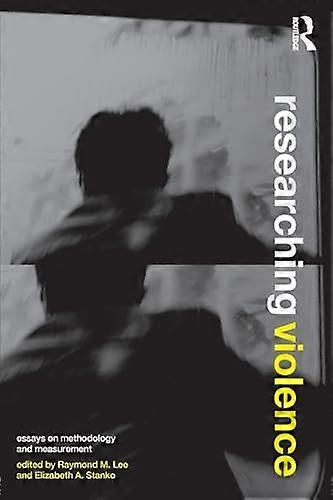 Researching Violence: Methodology and Measurement