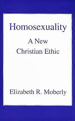 Homosexuality: A New Christian Ethic