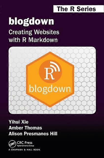 Blogdown Creating Websites With R Markdown - Yihui Xie
