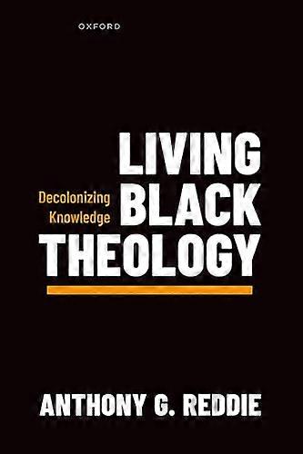 Living Black Theology: Decolonizing Knowledge