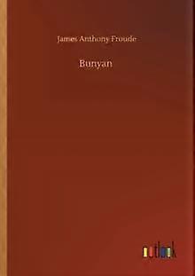 Bunyan - James Anthony Froude