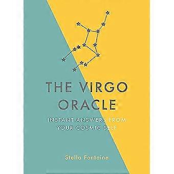 The Virgo Oracle Instant Answers from Your Cosmic Self