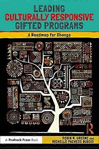 Leading Culturally Responsive Gifted Programs : a Roadmap for Change