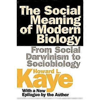 Die soziale Bedeutung der modernen Biologie: Vom Sozialdarwinismus zur Soziobiologie