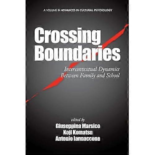 Crossing Boundaries : Intercontextual Dynamics between Family and School