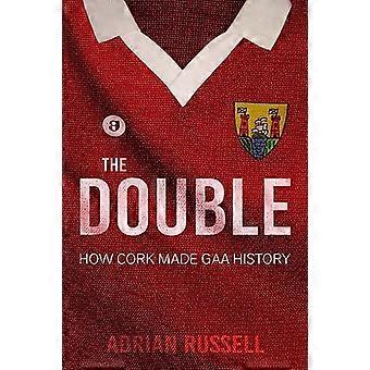 Le doublé :: Comment Cork est entré dans l’histoire de la GAA