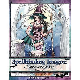 Faszinierende Bilder: Ein Fantasy-Malbuch (Spellbinding Images)