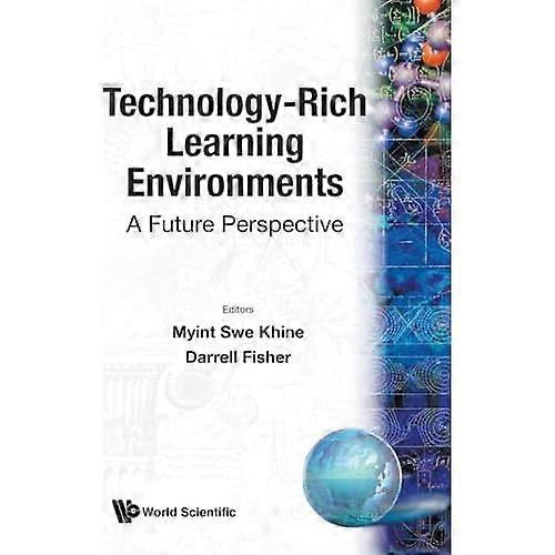 Technology-Rich Learning Environments: A Future Perspective