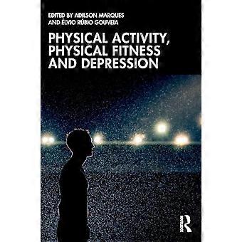 Physical Activity Physical Fitness and Depression